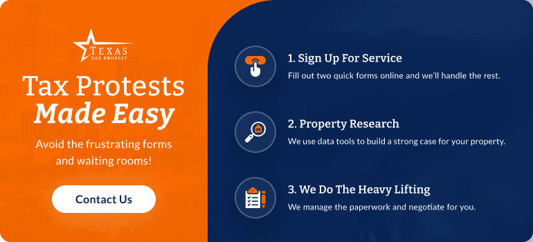 Tax Protests Made Easy. Sign up for service, we research your property, and we do the heavy lifting. Contact us.